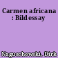 Carmen africana : Bildessay
