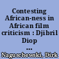 Contesting African-ness in African film criticism : Djibril Diop Mambéty's 'Hyenas'