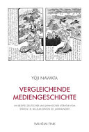 Vergleichende Mediengeschichte : am Beispiel deutscher und japanischer Literatur vom späten 18. bis zum späten 20. Jahrhundert