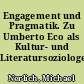 Engagement und Pragmatik. Zu Umberto Eco als Kultur- und Literatursoziologen