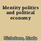Identity politics and political economy