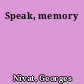 Speak, memory