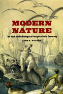 Modern nature : the rise of the biological perspective in Germany