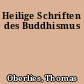 Heilige Schriften des Buddhismus
