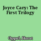 Joyce Cary: The First Trilogy