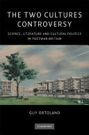 The two cultures controversy : science, literature and cultural politics in postwar Britain