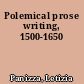 Polemical prose writing, 1500-1650