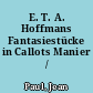 E. T. A. Hoffmans Fantasiestücke in Callots Manier / Vorrede