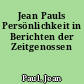 Jean Pauls Persönlichkeit in Berichten der Zeitgenossen
