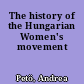 The history of the Hungarian Women's movement