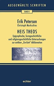 Heis Theos : Epigraphische, formgeschichtliche und religionsgeschichtliche Untersuchungen zur antiken "Ein-Gott"-Akklamation