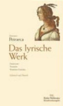 Das lyrische Werk : italienisch und deutsch ; Canzoniere. Triumphe. Verstreute Gedichte