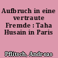 Aufbruch in eine vertraute Fremde : Taha Husain in Paris