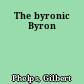 The byronic Byron