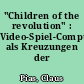 "Children of the revolution" : Video-Spiel-Computer als Kreuzungen der Informationsgesellschaft