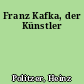 Franz Kafka, der Künstler