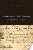 Genres of the credit economy : mediating value in eighteenth- and nineteenth-century Britain