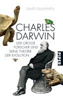 Charles Darwin : der große Naturforscher und seine Theorie der Evolution