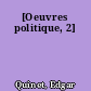 [Oeuvres politique, 2]