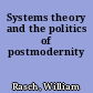 Systems theory and the politics of postmodernity