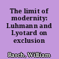 The limit of modernity: Luhmann and Lyotard on exclusion