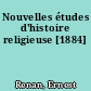 Nouvelles études d'histoire religieuse [1884]
