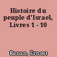 Histoire du peuple d'Israel, Livres 1 - 10