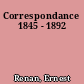 Correspondance 1845 - 1892