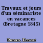 Travaux et jours d'un séminariste en vacances (Bretagne 1845)
