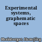 Experimental systems, graphematic spaces