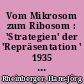 Vom Mikrosom zum Ribosom : 'Strategien' der 'Repräsentation ' 1935 - 1955