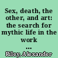Sex, death, the other, and art: the search for mythic life in the work of Michel Leiris