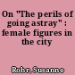 On "The perils of going astray" : female figures in the city