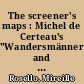 The screener's maps : Michel de Certeau's "Wandersmänner" and Paul Auster's Hypertextual Detective