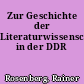 Zur Geschichte der Literaturwissenschaft in der DDR