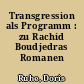 Transgression als Programm : zu Rachid Boudjedras Romanen