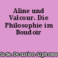 Aline und Valcour. Die Philosophie im Boudoir