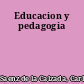 Educacion y pedagogia
