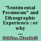 "Sentimental Pessimism" and Ethnographic Experience : or why culture is not disappearing "object"