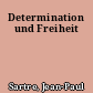 Determination und Freiheit