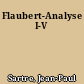Flaubert-Analyse I-V