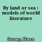 By land or sea : models of world literature
