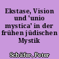 Ekstase, Vision und 'unio mystica' in der frühen jüdischen Mystik