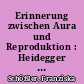 Erinnerung zwischen Aura und Reproduktion : Heidegger in Thomas Bernhards "Alte Meister" und Elfriede Jelineks "Totenauberg"