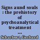 Signs aund souls : the prehistory of psychoanalytical treatment in nineteenth-century french psychiatry