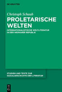 Proletarische Welten : Internationalistische Weltliteratur in der Weimarer Republik