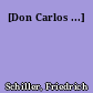 [Don Carlos ...]