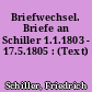 Briefwechsel. Briefe an Schiller 1.1.1803 - 17.5.1805 : (Text)