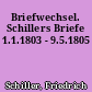 Briefwechsel. Schillers Briefe 1.1.1803 - 9.5.1805
