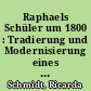 Raphaels Schüler um 1800 : Tradierung und Modernisierung eines frühromantischen Kunstdiskurses in E. T. A. Hoffmanns Die Jesuitenkirche in G.